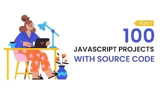 100 Javascript Projects With Source Code | Part 1