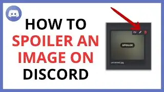 How to Spoiler an Image on Discord