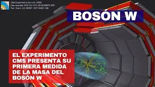 El experimento CMS presenta su primera medida de la masa del bosón W