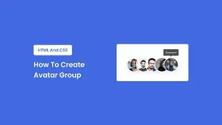 How To Create Avatar Group - HTML And CSS