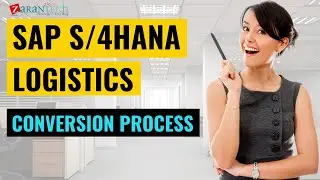 Conversion Process | SAP S/4HANA Logistics | ZaranTech DotCom