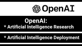Introduction to OpenAI's artificial intelligence tools | What is OpenAI? What does OpenAI do?