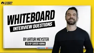 Sample Whiteboard Coding Interview Questions By Artur Meyster, CTO of #CareerKarma