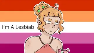 Im A Lesbiab...