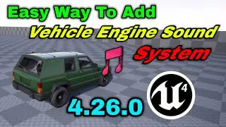 Unreal Engine Vehicle Engine Sound System Add UE4 Easy way to add Vehicle sound + source file #UE4