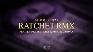 SUMMER CEM feat. KC REBELL, REEZY, NIMO & DARDAN - RATCHET [official Visualizer]