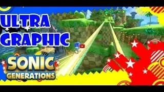 Sonic Generations - Ultra Graphics By Yousef Mohammed