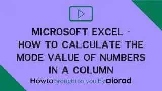 Microsoft Excel - How to calculate the mode value of numbers in a column