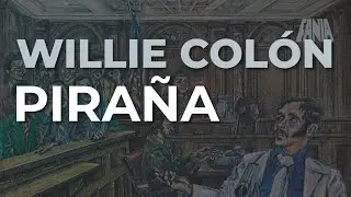 Willie Colón - Piraña (Audio Oficial)