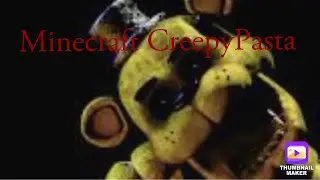 Minecraft CreepyPasta: Golden Freddy