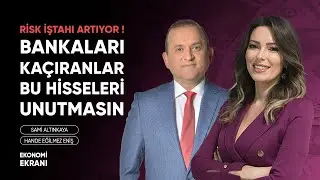 Bankaları Kaçıranlar Bu Hisseleri Unutmasın | Hande Eğilmez Eniş | Ekonomi Ekranı