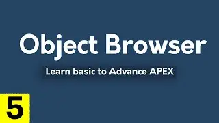 APEX Tutorial 5 : Learn Object Browser | Oracle APEX