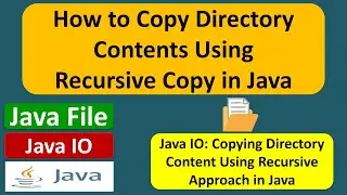 How to Copy Directory Contents Using Recursive Copy in Java? | Java File | Java IO