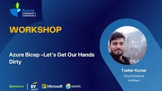 Azure Bicep – Let’s get our Hands dirty | Tushar Kumar | AzConfDev2021 | Workshop | AzConfDev