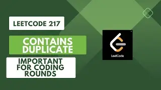 LEETCODE 217 | Contains Duplicate | Important For Interview Rounds