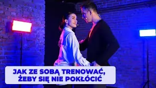 Jak ze sobą trenować, żeby się nie pokłócić? - Nauka Tańca Online - Poradnik o tańcu