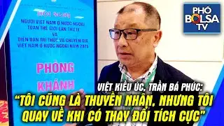 Việt Kiều Úc: Tôi cũng là thuyền nhân, nhưng tôi quay về đất nước khi có những thay đổi tích cực.