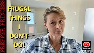 5 EXTREMELY FRUGAL THINGS I DONT DO