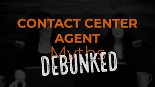 Contact Center Agent Myths Debunked