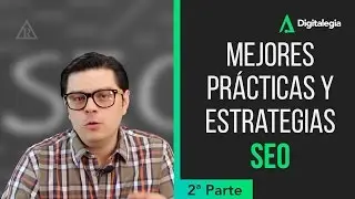 SEO - Mejores prácticas y estrategias [2ª Parte]