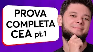 Prova Completa CEA [parte 1] 🚀 Primeira prova completa CEA de 2024 🙌🏻 Questões 100% atualizadas