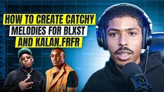 How to make Catchy Melodies For Blxst & Kalan.frfr | FL Studio Tutorial