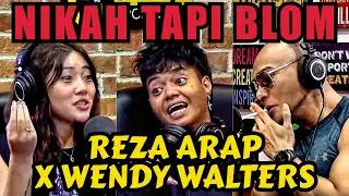 MALAM PERTAMA KITE.. REZA ARAP ❌ WENDY WALTERS - Deddy Corbuzier Podcast