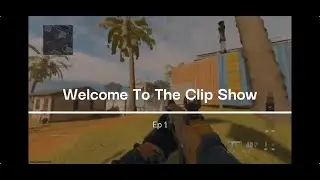 Welcome To The Clip Show | Ep. 1