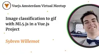 Image classification to gif with ML5.js | Vue.js Virtual Meetup