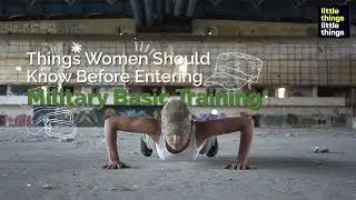 Women Should Know Before Entering Military Basic Training