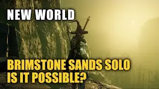 Is it possible to solo Brimstone Sands? - New World PVE Solo (an update)