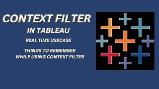 Context Filter In Tableau & Use-case of Context Filter - Video -10 | Tableau Crash Course