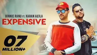 Expensive (Full Video) Binnie Ranu | Feat . Karan Aujla | Youngstar Popboy |Latest Punjabi Song 2019