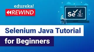 Selenium Java Tutorial For Beginners | Automation Testing Tutorial | Edureka| Testing Rewind - 1