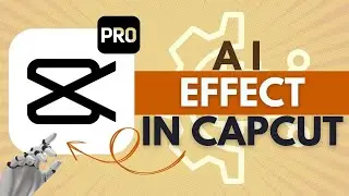 How to Use AI Effect in CapCut Pro - CapCut Pro Tutorial