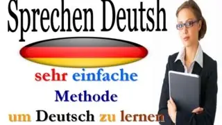 sehr einfache Methode, um Deutsch zu lernen