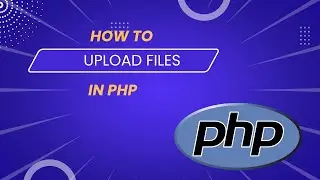 How To Upload A File In PHP | PHP Programming Series For Beginners