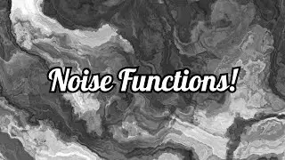 Noise Functions: Fractional Brownian Motion, Domain Warping, Calculating Normals