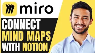 How To Connect MIRO Mind Maps With NOTION (EASY GUIDE)