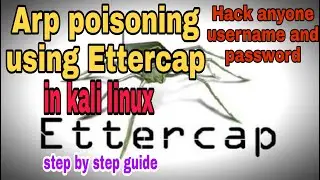 How to do ARP Poisoning/Spoofing using ettercap in kali linux