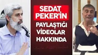 Sedat Peker'in paylaştığı videolar hakkında...