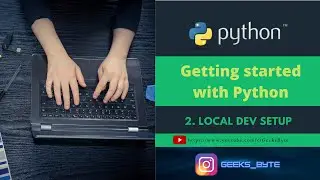 Python Tutorial:  Python local development environment setup