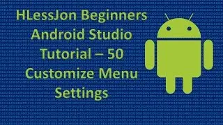 Beginners Android Studio Tutorial – 50 Customize Menu Settings