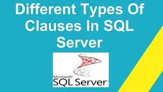 Different Types Of Clauses In SQL Server