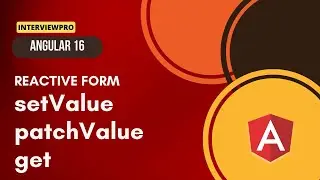 [27] Angular 16 | Reactive Forms | setValue | patchValue | get