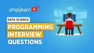 Programming Interview Questions And Answers For Data Science | Programming Interview | Simplilearn