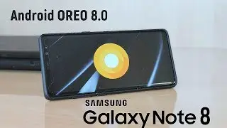 Galaxy Note 8: долгожданное обновление до Android 8.0 Oreo