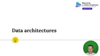 Lesson 07: Data architectures