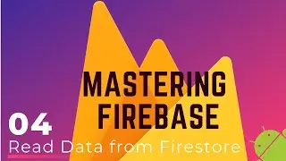 Firebase Firestore Tutorial #4 - Read data from Firestore - How to get data from firestore