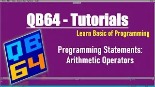 Programming Operators QB64: Use of Arithmetic Operator in Programming Statements